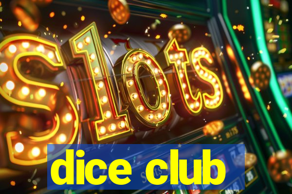 dice club